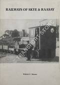 The Railways of Skye & Raasay by SIMMS, Wilfrid F.