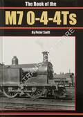 The Book of the M7 0-4-4Ts by SWIFT, Peter