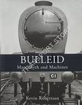 Bulleid - Man, Myth and Machines by ROBERTSON, Kevin