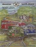Houston North Shore Railway by ROBINSON, Charles C. & DeVERTER II, Paul L.