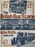 The British Bus Scene in the 1930s by KAYE, David 