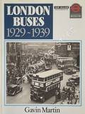 London Buses 1929 - 1939 by MARTIN, Gavin 