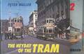 Book cover of The Heyday of the Tram  by WALLER, Peter 