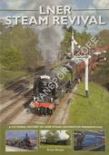 LNER Steam Revival - A Pictorial History of LNER Steam Locomotive Preservation by SHARPE, Brian