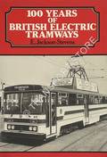 100 Years of British Electric Tramways  by JACKSON-STEVENS, E. 