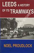 Book cover of Leeds: A History of its Tramways  by PROUDLOCK, Noel 