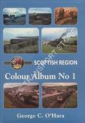 Scottish Region Colour Album No. 1 by O'HARA, Geo. C.