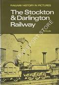 Railway History in Pictures - The Stockton & Darlington Railway by HOOLE, K. 