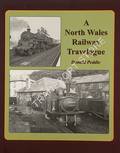 Book cover of A North Wales Railway Travelogue by PEDDIE, Donald