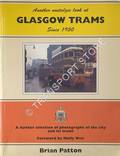 Book cover of A / Another Nostalgic Look at Glasgow Trams Since 1950 / Glasgow in the age of the tram, 1950-62 by TWIDALE, G.H.E.; MACK, R.F. & PATTON, Brian 