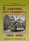 Chester City Transport 1902 - 2002: 100 Years of Municipal Passenger Transport by PHILLIPS, Ron