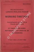 Working Timetable of Passenger & Parcels train services - Section CJ - St. Pancras and Derby, Nottingham, Clay Cross So. Jn. and Branches - 17 May 1982 to 15 May 1983 by British Railways London Midland Region