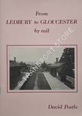 From Ledbury to Gloucester by Rail by POSTLE, David