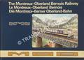 MOB: The Montreux-Oberland Bernois Railway / Le Montreux-Oberland Bernois / Die Montreux-Berner Oberland-Bahn by PAGET-TOMLINSON, Edward; KALLER, Roger & STAUFFER, Pierre