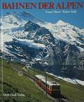 Bahnen der Alpen by MARTI, Franz & TRÜB, Walter