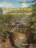 Expreßzüge auf schmaler Spur by SCHWEERS, Hans; WALL, Henning & KUNNES, Wolfgang