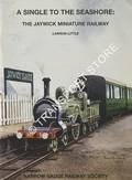 A Single to the Seashore - The Jaywick Miniature Railway by LITTLE, Lawson