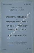 Working Timetable of Mandatory Train Services - Section E - Cardiff District, Branch Lines 6 May 1974 to 4 May 1975 by British Railways Western Region