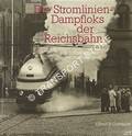 Die Stromlinien-Dampfloks der Reichsbahn - Vom Schnellverkehr der dreißiger Jahre by GOTTWALDT, Alfred B.