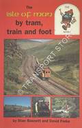 The Isle of Man by tram, train and foot by BASNETT, Stan & FREKE, David