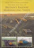 From Gridiron to Grasslands: The Rise and Fall of Britain's Railway Marshalling Yards by RHODES, Michael