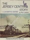 The Jersey Central Story ... A Locomotive History by CARLETON, Paul