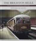The Brighton Belle - The Story of a Famous and Much-Loved Train by GRANT, Stephen & JEFFS, Simon