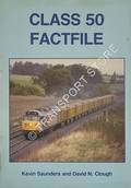 Class 50 Factfile by SAUNDERS, Kevin & CLOUGH, David N.