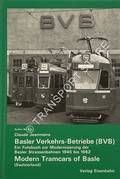 Basler Verkehrs-Betriebe (BVB) - Ein Fotobuch zur Modernisierung der Basler Strassenbahnen von 1945 bis 1982 / Modern Tramcars of Basle (Switzerland) by JEANMAIRE, Claude