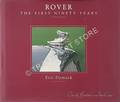 Rover: The First Ninety Years 1904 - 1994 by DYMOCK, Eric 