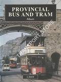 Book cover of Provincial Bus and Tram Album  by JOYCE, J. 