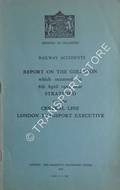 Railway Accidents - Report on the Collision which occurred on 8th April 1953 near Stratford on the Central Line, London Transport Executive by Ministry of Transport