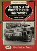 Book cover of Enfield and Wood Green Tramways  by JONES, Dave (ed.) 