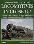 Locomotives in Close-Up - Eastern, North Eastern & Scottish Region by WRIGHT, Tony & ADDYMAN, David