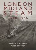 London Midland Steam 1948 - 1966 by BROOKSBANK, Ben & TUFFREY, Peter