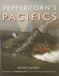 Peppercorn's Pacifics by TUFFREY, Peter