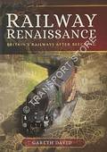 Railway Renaissance - Britain's Railways After Beeching by DAVID, Gareth