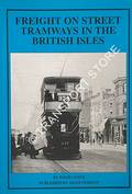 Freight on Street Tramways in the British Isles by VOICE, David