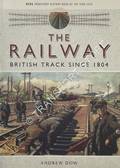 The Railway - British Track Since 1804 by DOW, George