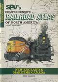 SPV's Comprehensive Railroad Atlas of North America - New England & Maritime Canada by WALKER, Mike