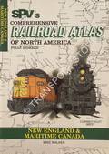 Book cover of SPV's Comprehensive Railroad Atlas of North America - New England & Maritime Canada by WALKER, Mike