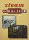 Steam in Glamorgan & Gwent by Railway Club of Wales