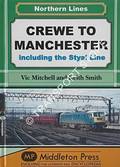 Crewe to Manchester including the Styal Line by MITCHELL, Vic & SMITH, Keith