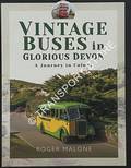 Vintage Buses in Glorious Devon - A Journey in Colour by MALONE, Roger