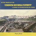 In the Tracks of the Cornish Riviera Express - A Journey of Rationalisation and Change by CRUMP, Amyas