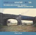 Impermanent Ways: The Closed Lines of Britain - Cornwall and West Devon by CRUMP, Amyas
