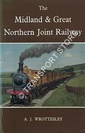 Book cover of The Midland & Great Northern Joint Railway  by WROTTESLEY, A.J. 