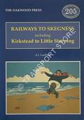 Railways to Skegness including Kirkstead to Little Steeping by LUDLAM, A. J.
