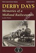 Derby Days - Memories of a Midland Railwayman by WESTON, John