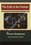 The Craft of the Fireman by MATTHEWS, Trevor